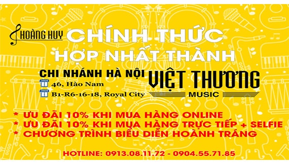 Khuyến mãi lớn nhân dip Hoàng Huy Music xác nhập vào hệ thống Việt Thương Music